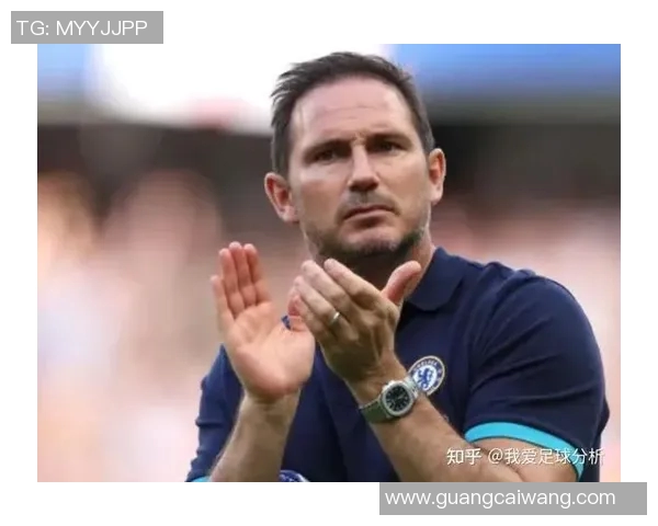 切尔西主帅兰帕德赞扬阵中年轻球员表现，球队仍需加强后防实力